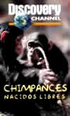 CHIMPANCES - NACIDOS LIBRES                    